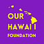 Image of Our Hawai'i Foundation