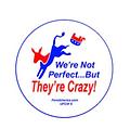 "We're Not Perfect...But They're Crazy!" Button