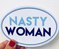 "Nasty Woman" Sticker