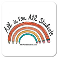 All in for All Students 4x4 vinyl sticker [E1UK]