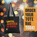 Until Justice Is Real Tote Bag