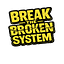 Image of Break the Broken System