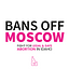 Image of Bans Off Moscow
