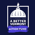 Image of Alliance for a Better Vermont Action Fund