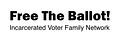 Image of Free The Ballot! Incarcerated Voter Family Network
