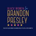 Image of Black Women for Brandon Presley Political Action Committee