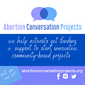 Image of Abortion Conversation Projects