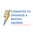 Image of Committee to Organize and Remove Abusers PAC