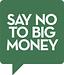 Image of Say No To Big Money