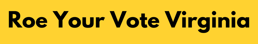 Roe Your Vote Virginia
