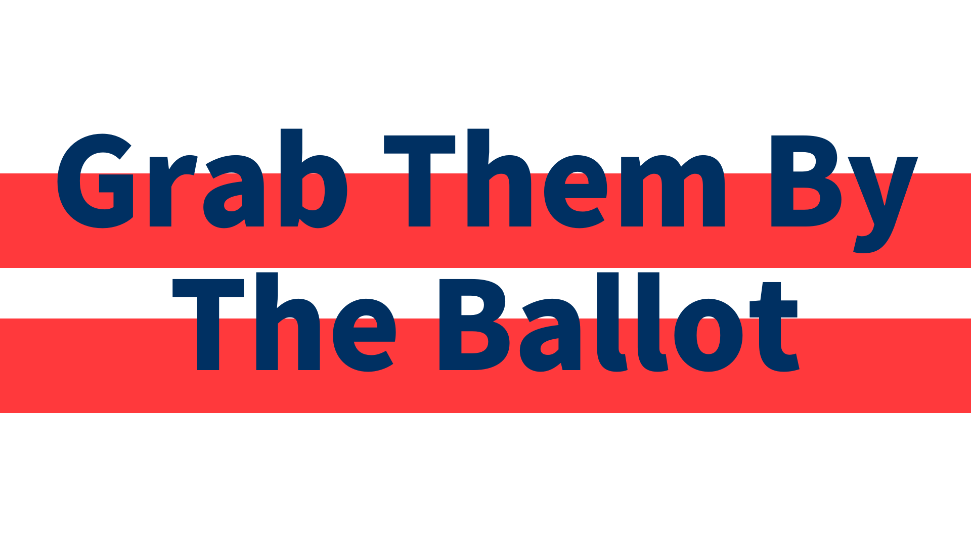 Grab Them By The Ballot PAC