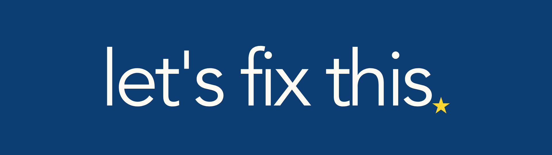 Let’s Fix This