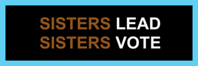 Sisters Lead Sisters Vote