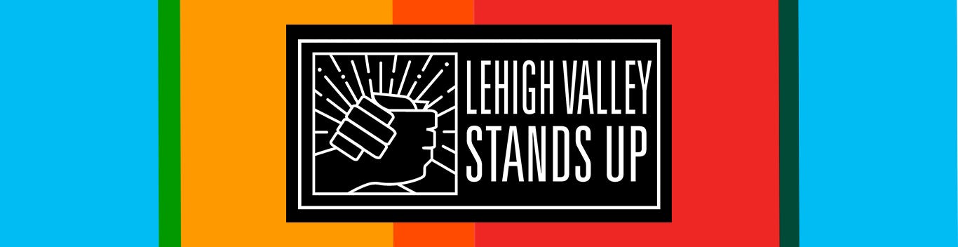 Lehigh Valley Stands Up