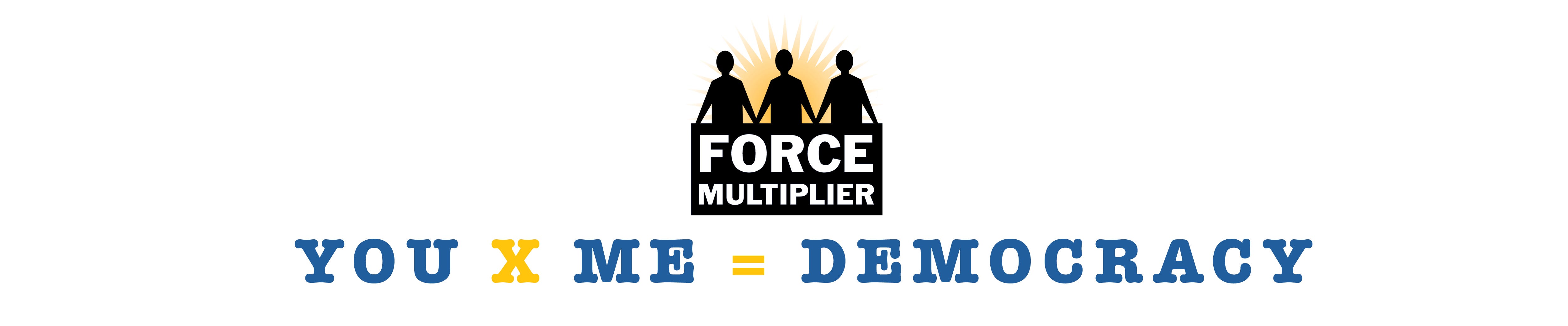 Force Multiplier