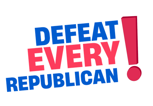 Defeat Every Republican
